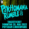 FESTIVALTICKET "PSYCHOMANIA RUMBLE No. 15" … SONNTAG  (28.05.2023)